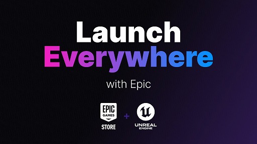 ꡼ No.002Υͥ / Unreal EngineסƥΨ5󤫤3.5˰ץLaunch Everywhere with Epicפȯɽ