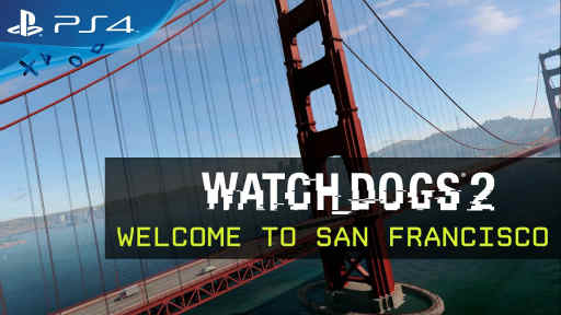 Watch Dogs 2 Welcome to San Francisco