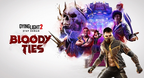 ꡼ No.007Υͥ / Dying Light 2 Stay HumanפΥȡ꡼DLC1ơBloody Tiesɤȯ1013˷