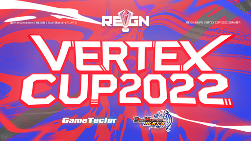 ꡼ No.001Υͥ / DUEL MASTERS PLAYSסǧREIGN DMPS VERTEX CUP 2022 Summer򳫺ŷ