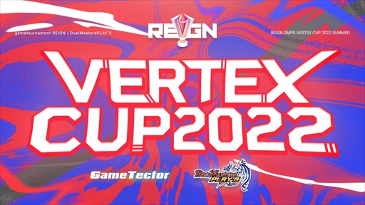 ꡼ No.001Υͥ / DUEL MASTERS PLAYSסǧREIGN DMPS VERTEX CUP 2022 Summer vol.3/ vol.4򳫺ŷ