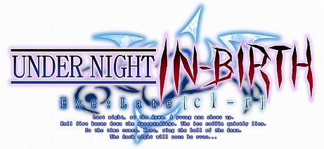 ���������꡼ No.003�Υ���ͥ������ / ��UNDER NIGHT IN-BIRTH Exe:Late[cl-r]�פ�Steam�Ǥ��ۿ����ϡ�����Ȥ�������ǽ�ˤ��륢�åץǡ��ȥѥå����ۿ�