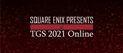 ꡼ No.001Υͥ / TGS 2021SQUARE ENIX PRESENTS TGS2021ޤȤᡣ֥󥸥󥨥󥫥󥿡פ˲äǿȥ쥤顼¿