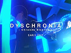 ����VR�������DYSCHRONIA: Chronos Alternate��ȯɽ��ȯ���2022ǯ��ᡣ�ƥ����������Ȥ���Ӻǿ��ȥ쥤�顼�����