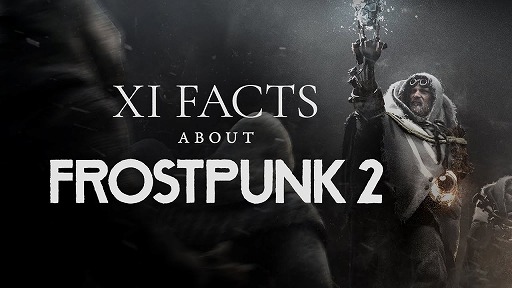 ꡼ No.001Υͥ / Frostpunk 2סץ쥤λȤߤʤɡ11ǤҲ𤹤ȥ쥤顼11 Facts Trailerɤ